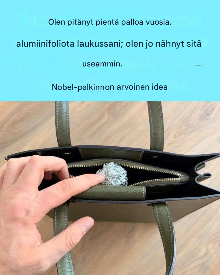 Olen pitänyt laukussani alumiinifoliopalloa vuosia; näin sen ystävän luona – Nobel-palkinnon arvoinen idea.