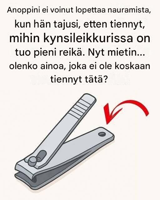 Miksi kynsileikkurissasi on tuo pieni pyöreä reikä ja miksi sillä on edelleen merkitystä tänäkin päivänä